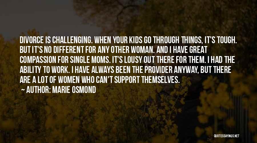 Great Moms Quotes By Marie Osmond