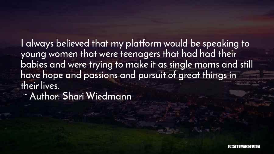 Great Moms Quotes By Shari Wiedmann