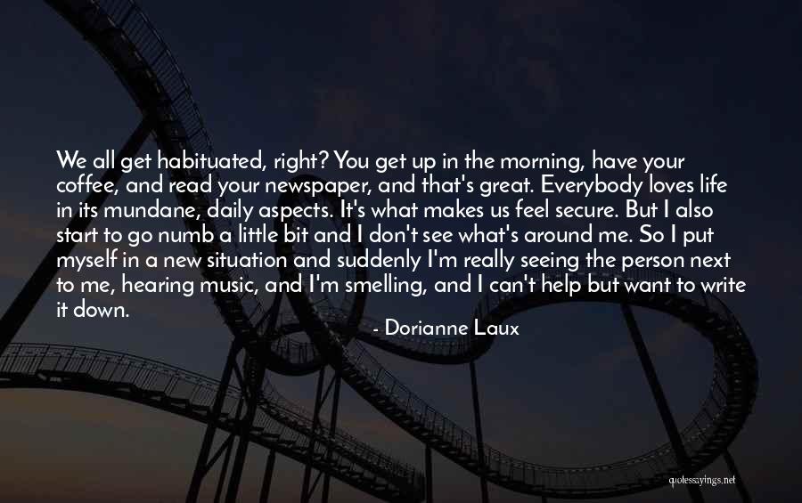 Great Morning Start Quotes By Dorianne Laux Great Morning Start Quotes By Dorianne Laux