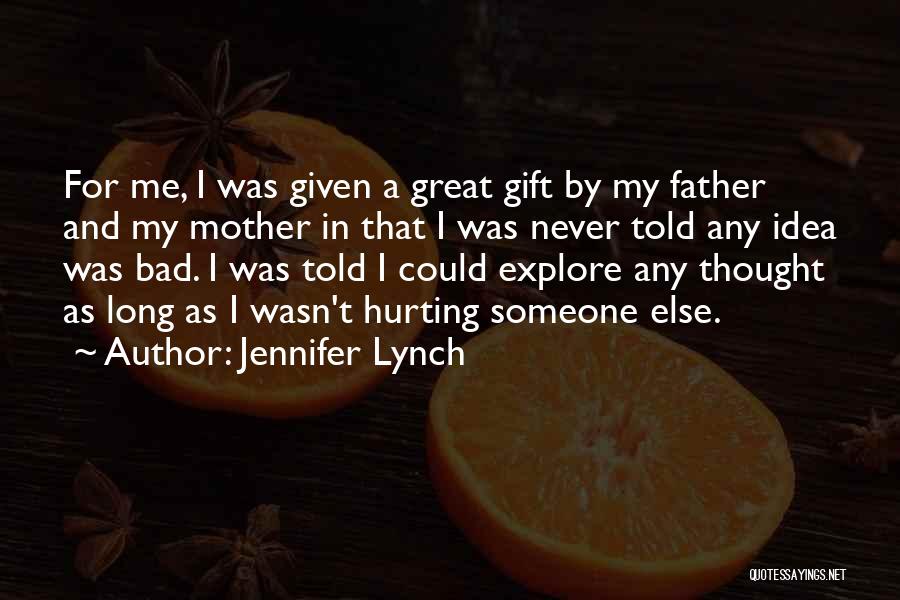 Great Mother And Father Quotes By Jennifer Lynch