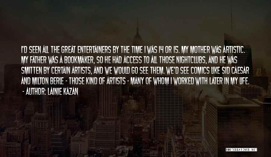 Great Mother And Father Quotes By Lainie Kazan