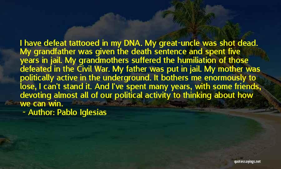 Great Mother And Father Quotes By Pablo Iglesias