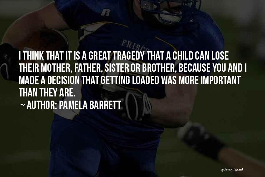 Great Mother And Father Quotes By Pamela Barrett