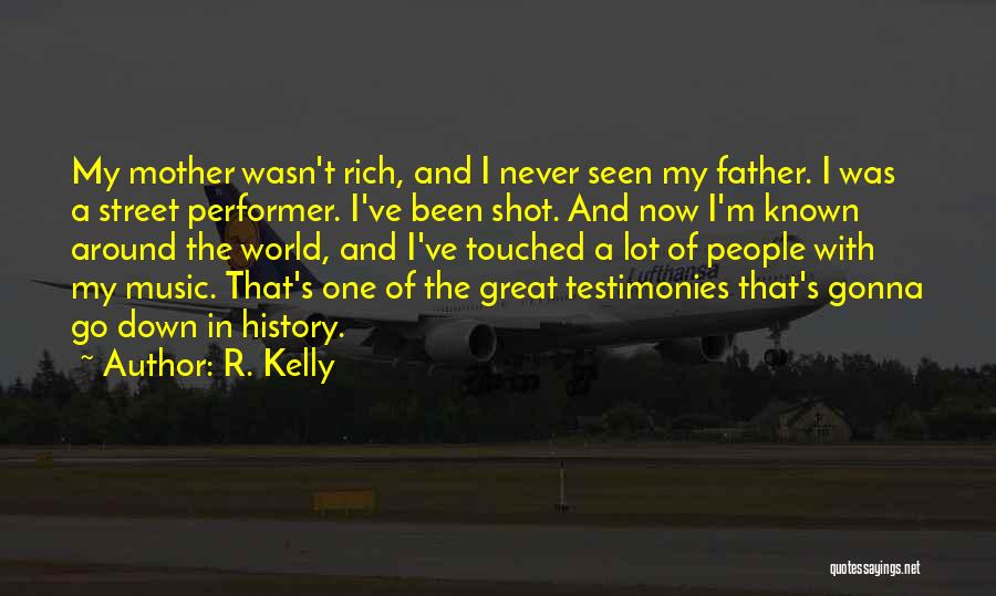 Great Mother And Father Quotes By R. Kelly