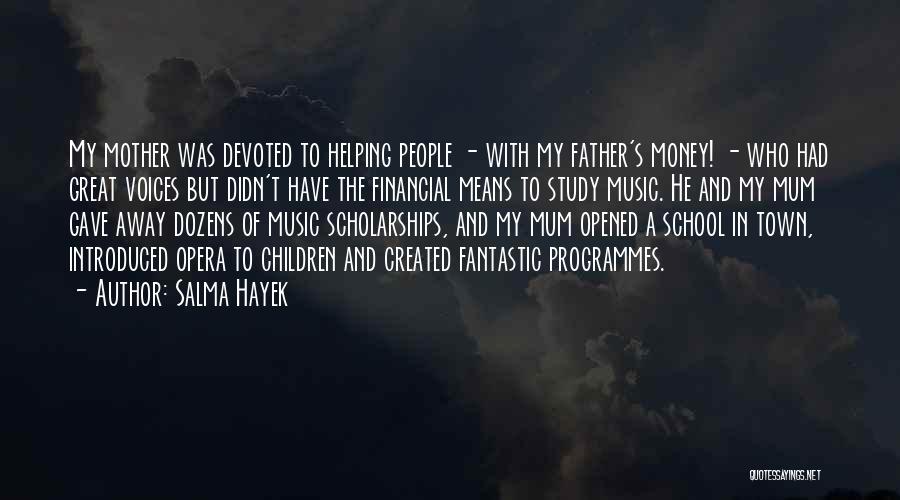 Great Mother And Father Quotes By Salma Hayek