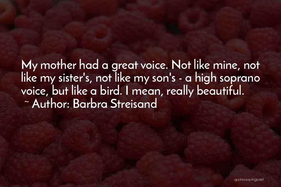 Great Mother Quotes By Barbra Streisand