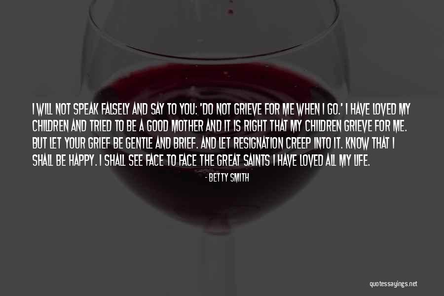 Great Mother Quotes By Betty Smith