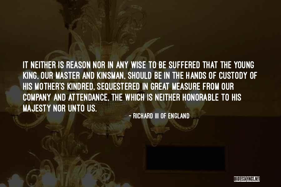 Great Mother Quotes By Richard III Of England