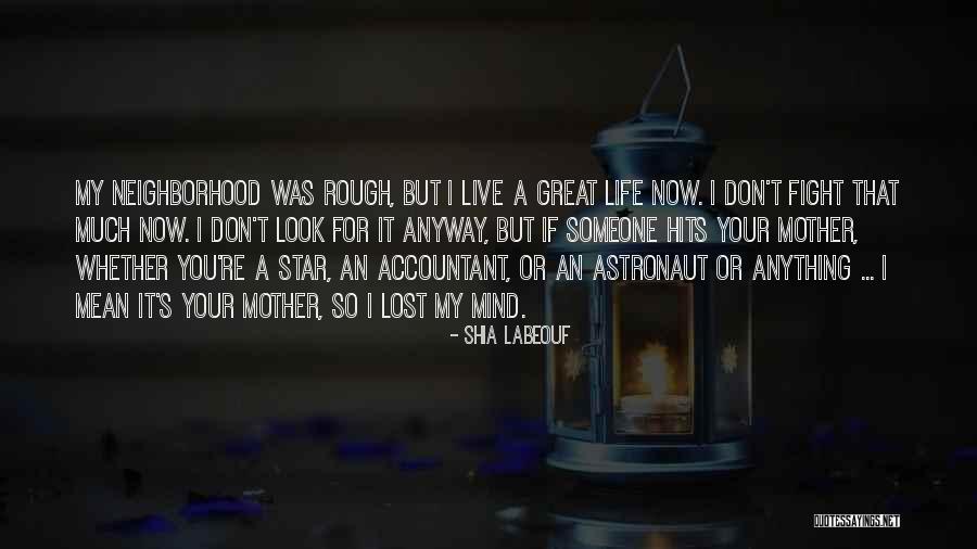 Great Mother Quotes By Shia Labeouf