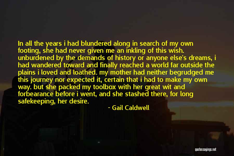 Great Mothering Quotes By Gail Caldwell Great Mothering Quotes By Gail Caldwell