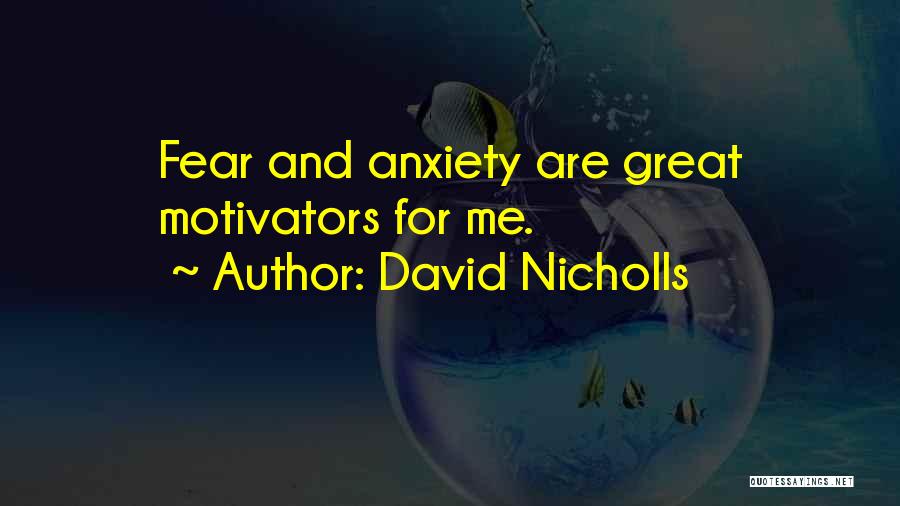 Great Motivators Quotes By David Nicholls