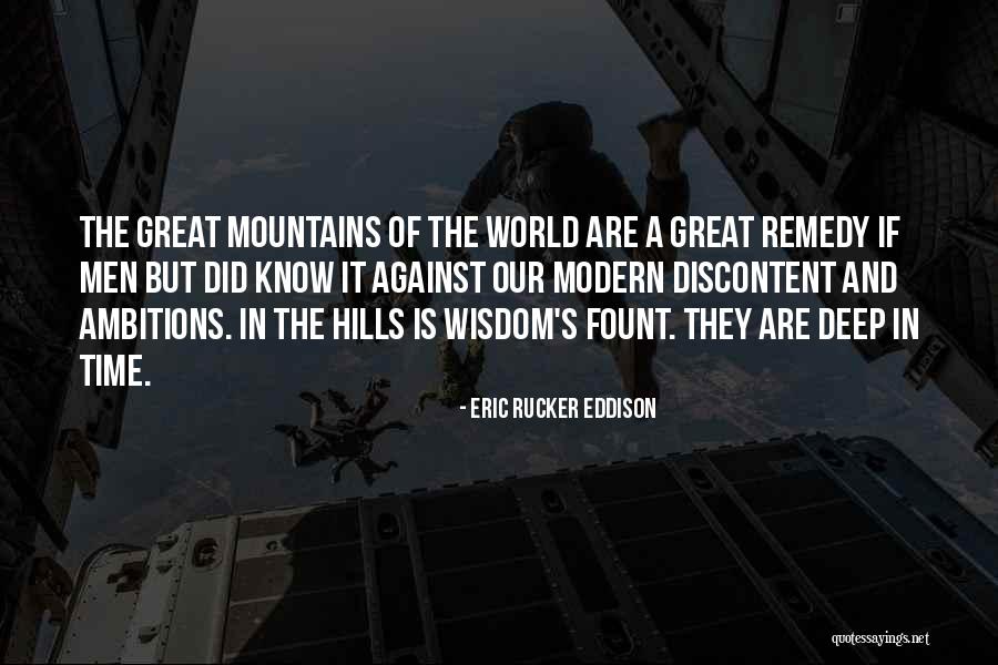 Great Mountains Quotes By Eric Rucker Eddison Great Mountains Quotes By Eric Rucker Eddison