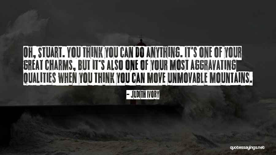 Great Mountains Quotes By Judith Ivory Great Mountains Quotes By Judith Ivory