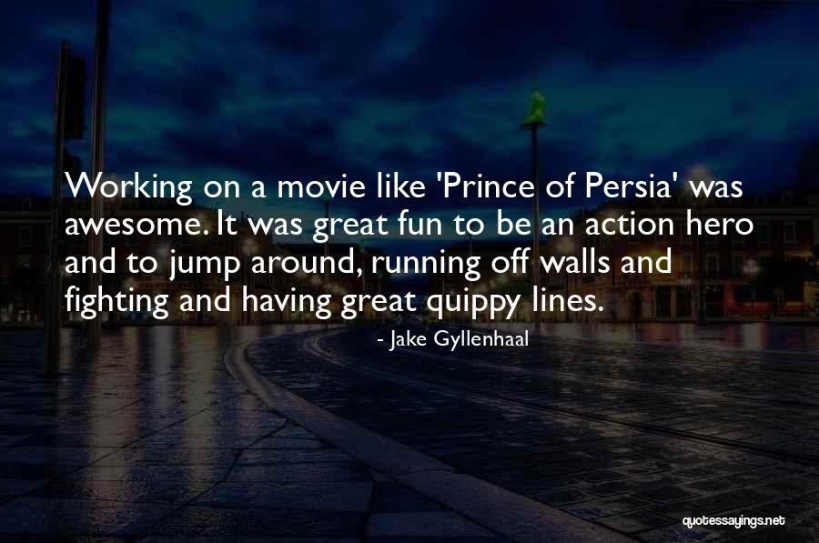 Great Movie Lines Quotes By Jake Gyllenhaal Great Movie Lines Quotes By Jake Gyllenhaal