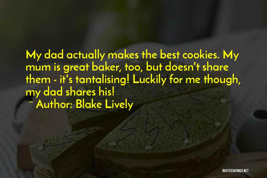 Great Mr Baker Quotes By Blake Lively