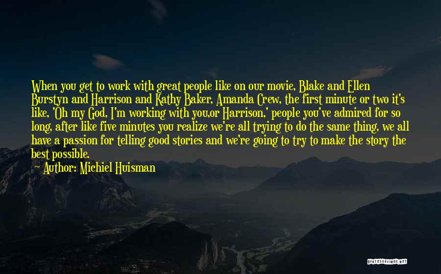 Great Mr Baker Quotes By Michiel Huisman