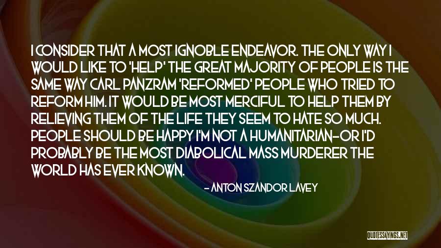 Great Murderer Quotes By Anton Szandor LaVey