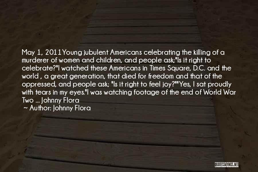 Great Murderer Quotes By Johnny Flora