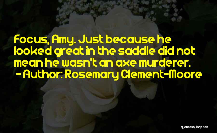 Great Murderer Quotes By Rosemary Clement-Moore