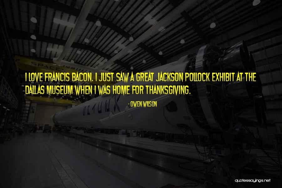 Great Museums Quotes By Owen Wilson Great Museums Quotes By Owen Wilson