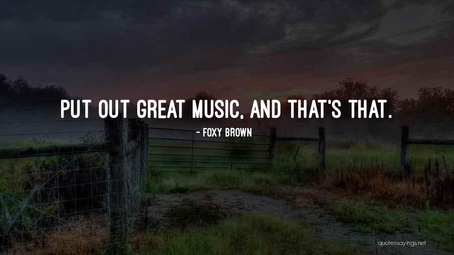 Great Music Quotes By Foxy Brown Great Music Quotes By Foxy Brown