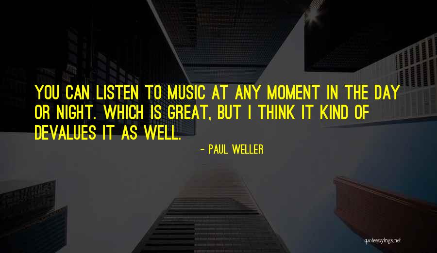 Great Music Quotes By Paul Weller Great Music Quotes By Paul Weller