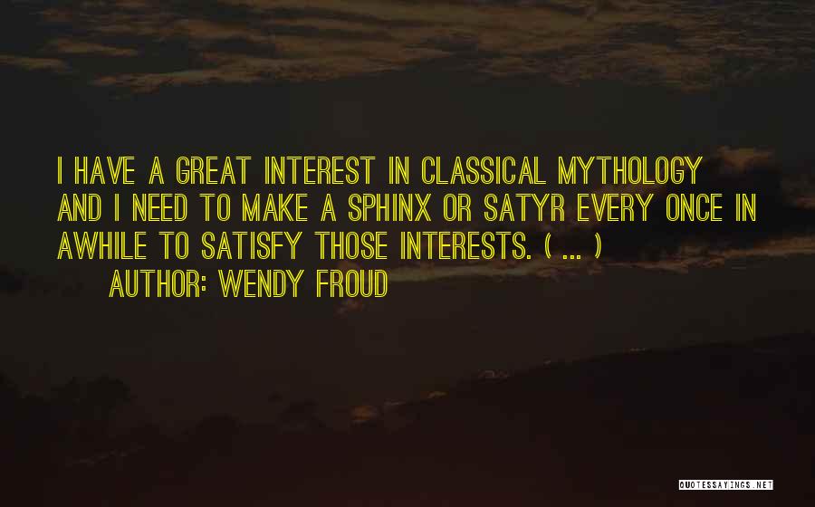 Great Mythology Quotes By Wendy Froud