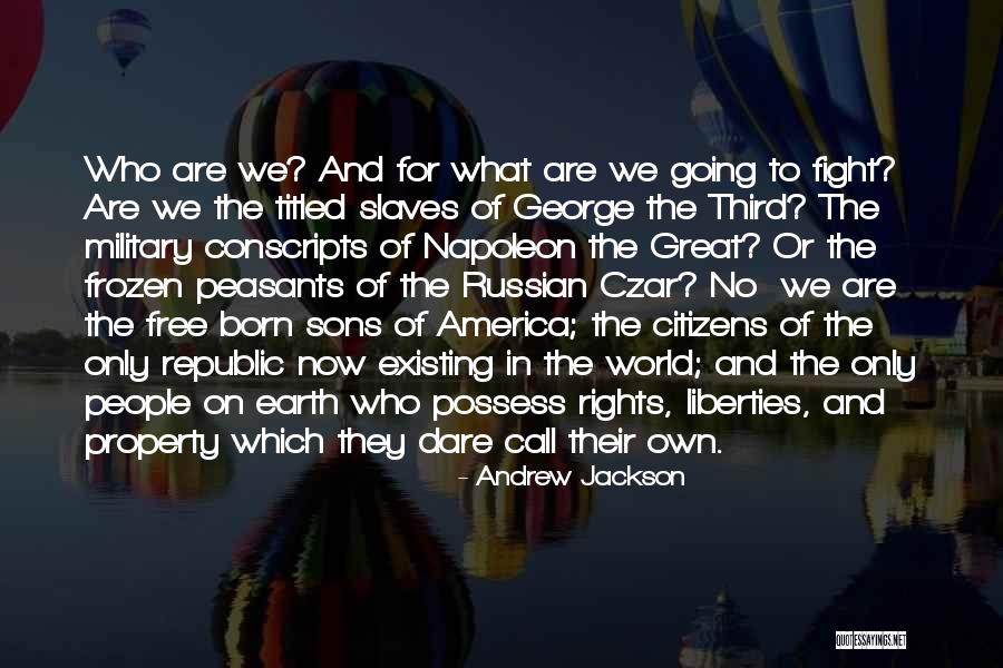 Great Napoleon Quotes By Andrew Jackson