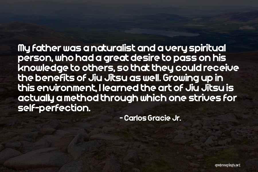 Great Naturalist Quotes By Carlos Gracie Jr.