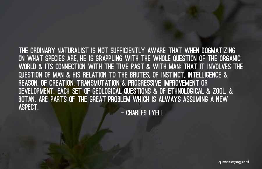 Great Naturalist Quotes By Charles Lyell