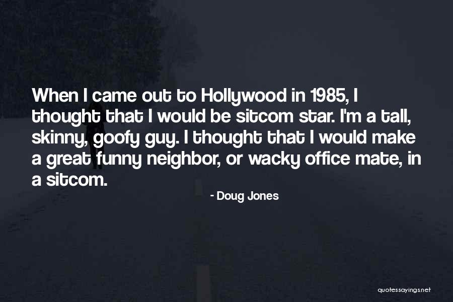 Great Neighbor Quotes By Doug Jones Great Neighbor Quotes By Doug Jones