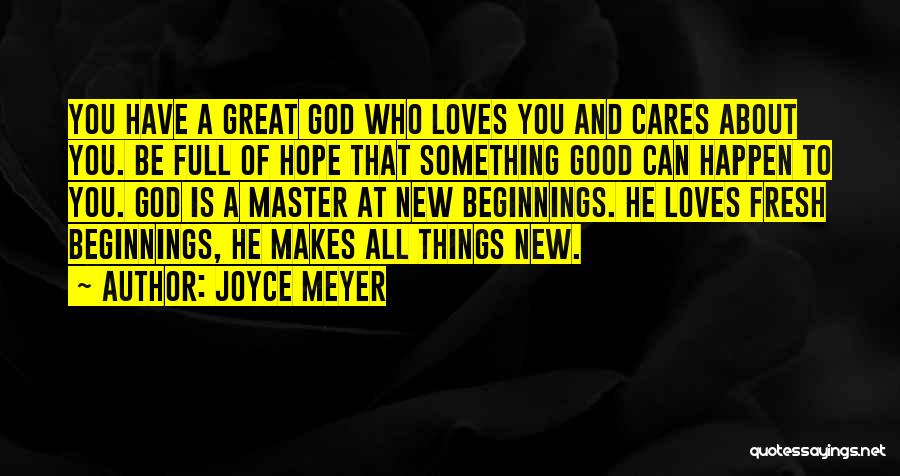 Great New Beginnings Quotes By Joyce Meyer