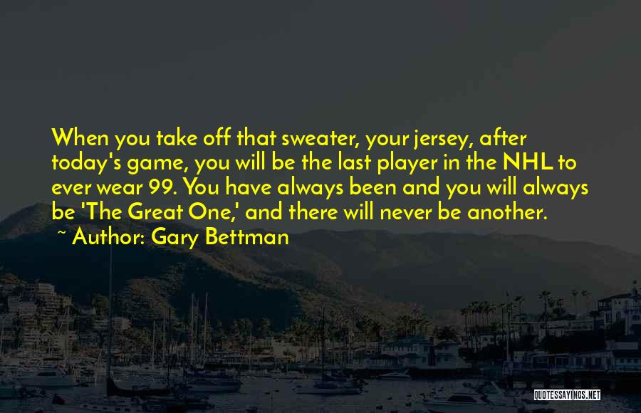 Great Nhl Quotes By Gary Bettman