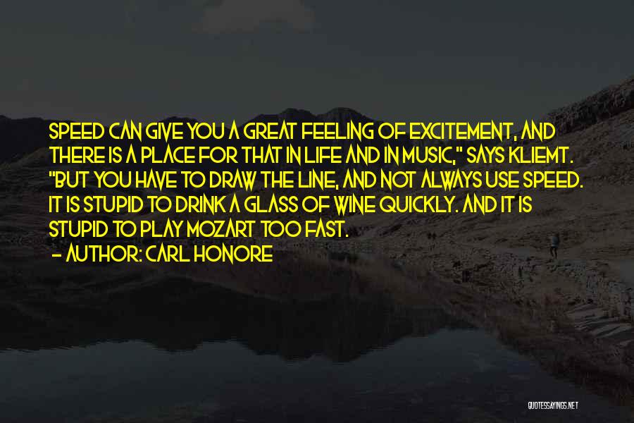 Great One Line Life Quotes By Carl Honore