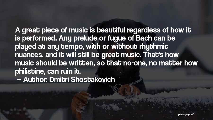 Great One Piece Quotes By Dmitri Shostakovich