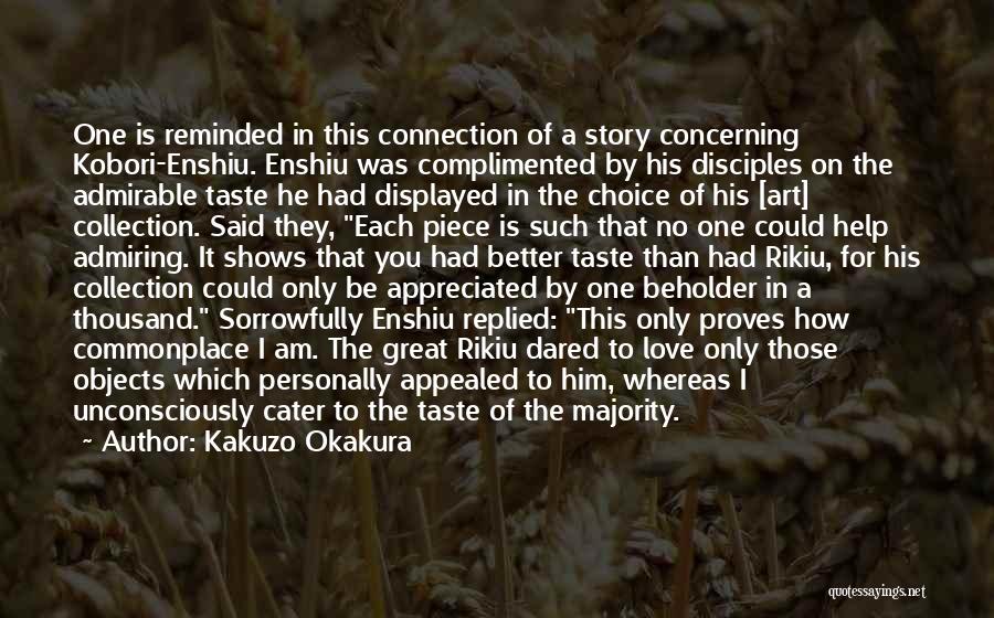 Great One Piece Quotes By Kakuzo Okakura