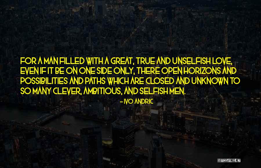 Great One Sided Love Quotes By Ivo Andric Great One Sided Love Quotes By Ivo Andric