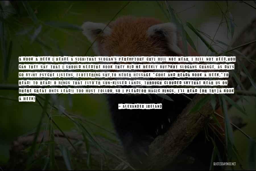 Great Ones Quotes By Alexander Ireland Great Ones Quotes By Alexander Ireland