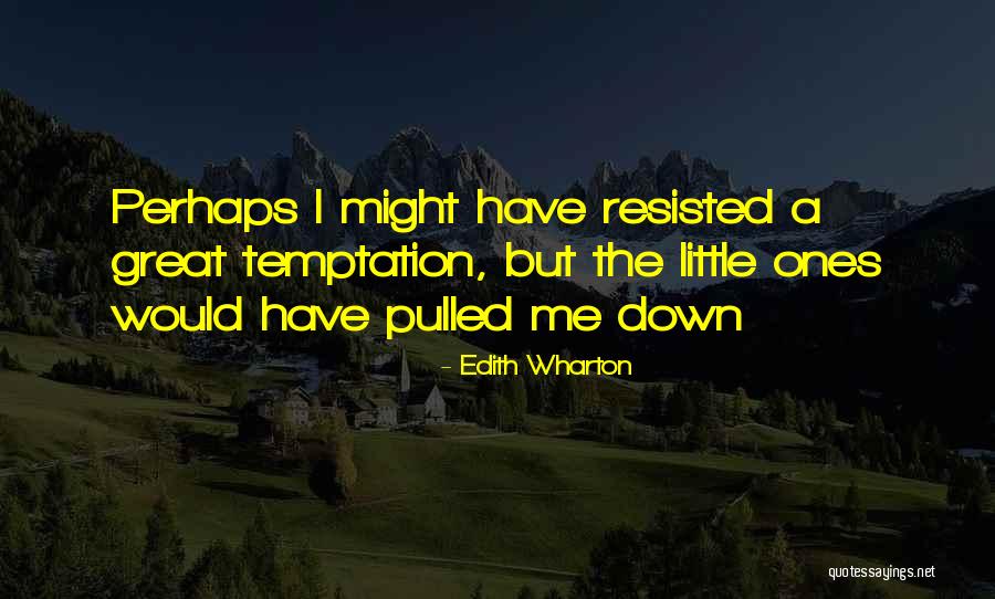 Great Ones Quotes By Edith Wharton Great Ones Quotes By Edith Wharton