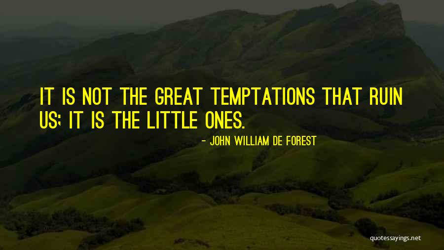 Great Ones Quotes By John William De Forest Great Ones Quotes By John William De Forest