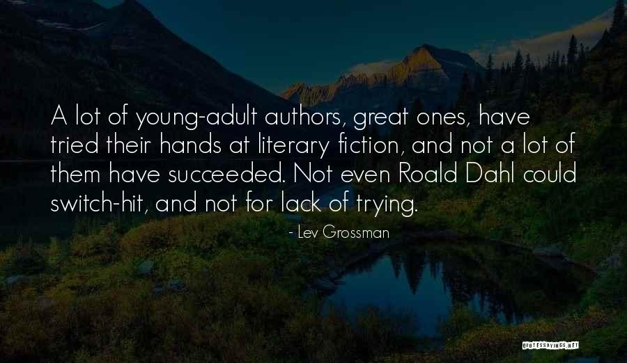 Great Ones Quotes By Lev Grossman Great Ones Quotes By Lev Grossman