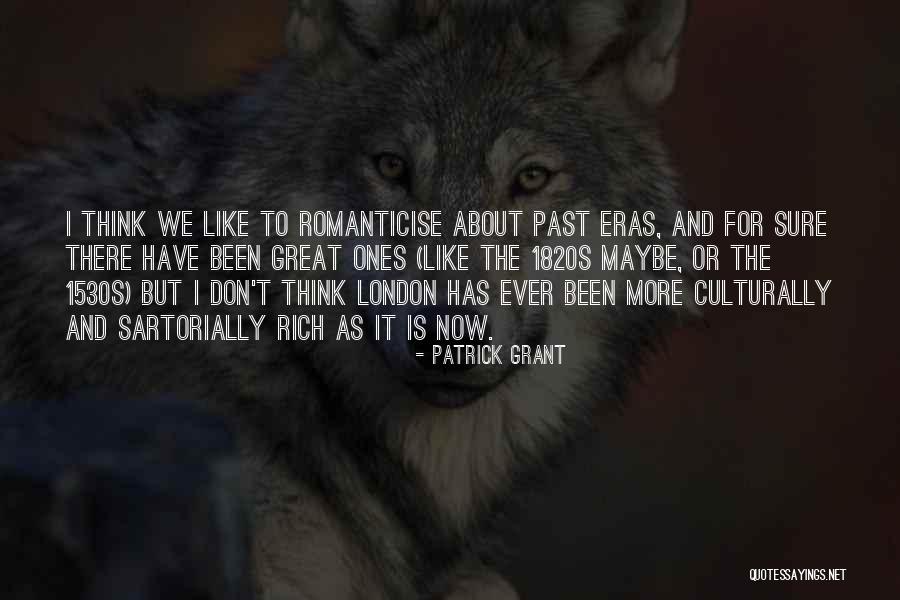 Great Ones Quotes By Patrick Grant Great Ones Quotes By Patrick Grant