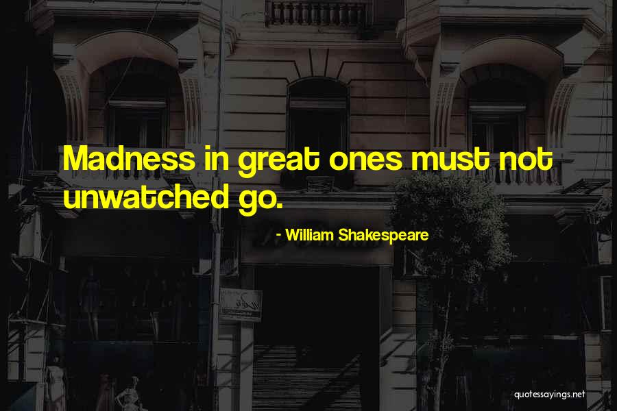 Great Ones Quotes By William Shakespeare Great Ones Quotes By William Shakespeare