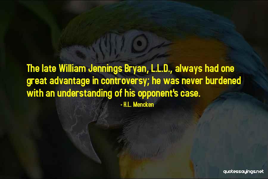 Great Opponent Quotes By H.L. Mencken Great Opponent Quotes By H.L. Mencken
