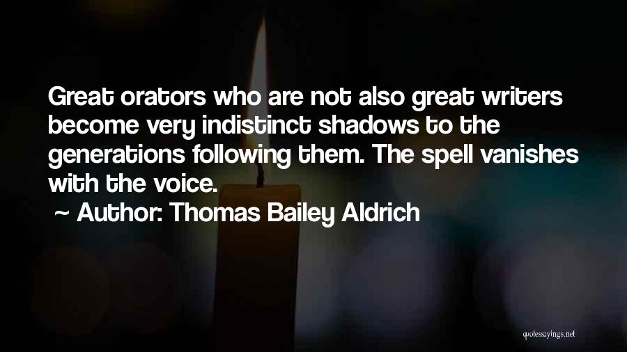 Great Orators Quotes By Thomas Bailey Aldrich