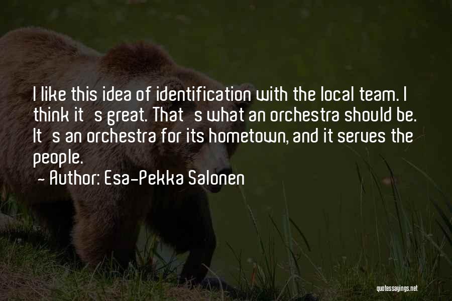 Great Orchestra Quotes By Esa-Pekka Salonen