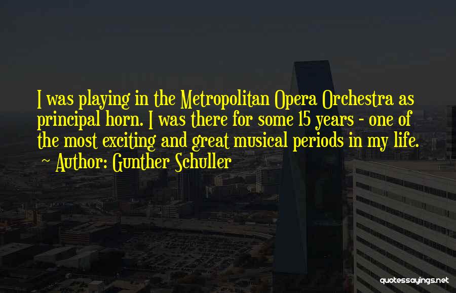 Great Orchestra Quotes By Gunther Schuller