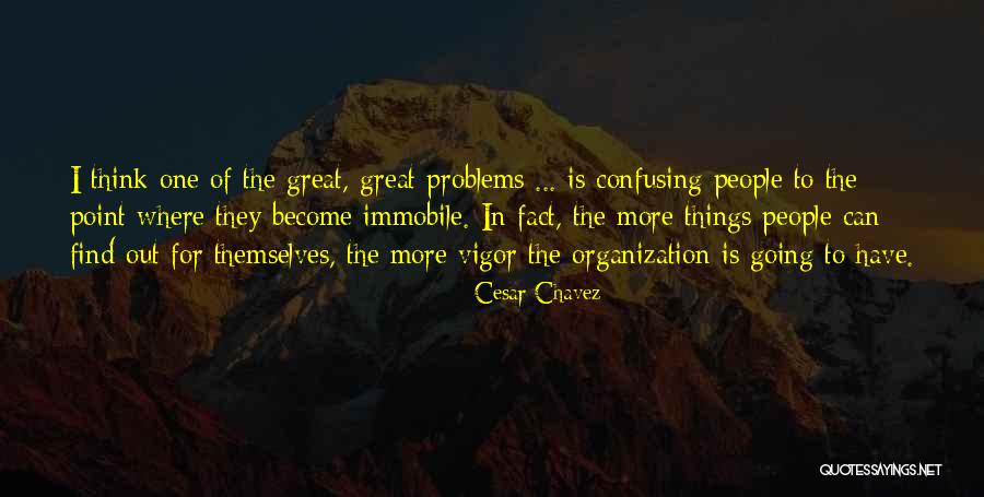 Great Organization Quotes By Cesar Chavez Great Organization Quotes By Cesar Chavez
