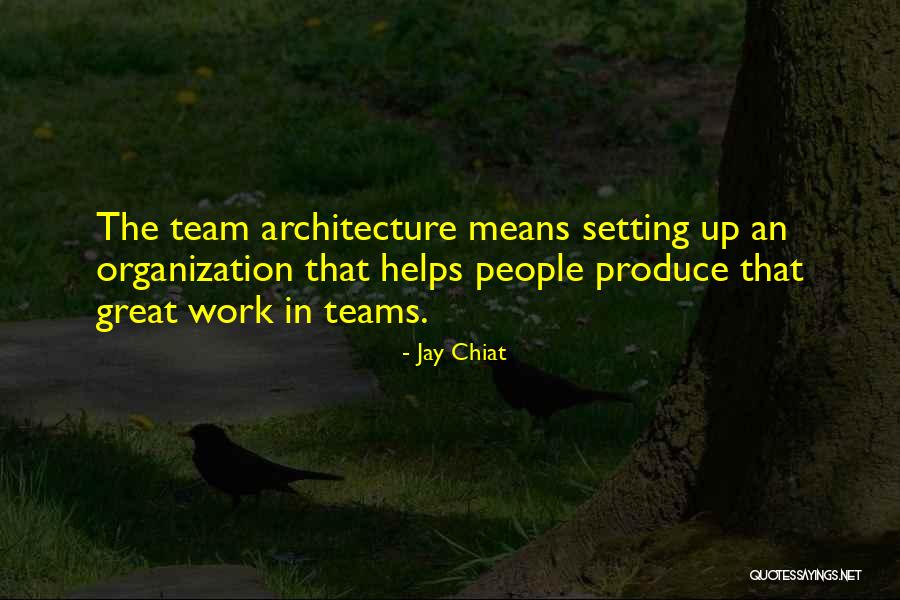 Great Organization Quotes By Jay Chiat Great Organization Quotes By Jay Chiat