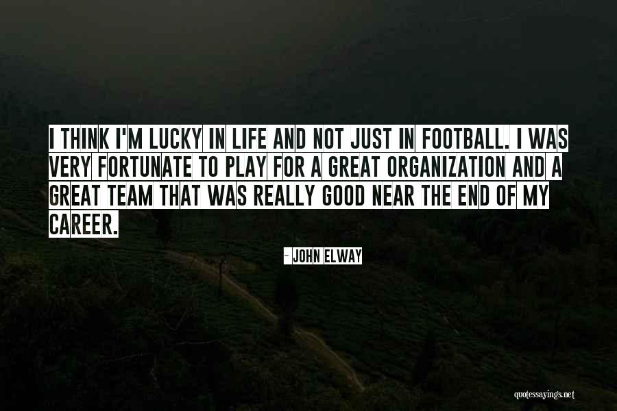 Great Organization Quotes By John Elway Great Organization Quotes By John Elway